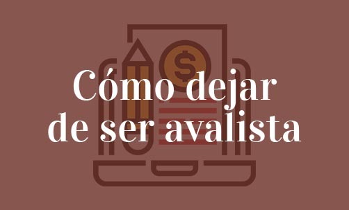 Cómo-dejar-de-ser-avalista-Navas-&-Cusí-Abogados-Madrid