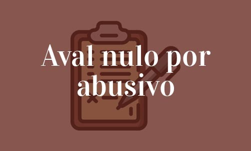 Aval-nulo-por-abusivo-Navas-&-Cusí-Abogados-Especialistas-en-nulidad-de-avales