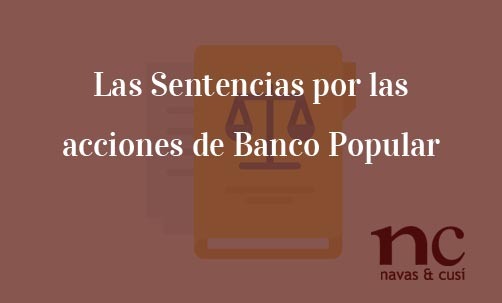 Las-Sentencias-por-las-acciones-de-Banco-Popular-Navas-&-Cusí-Abogados-especialistas-en-Derecho-Bancario